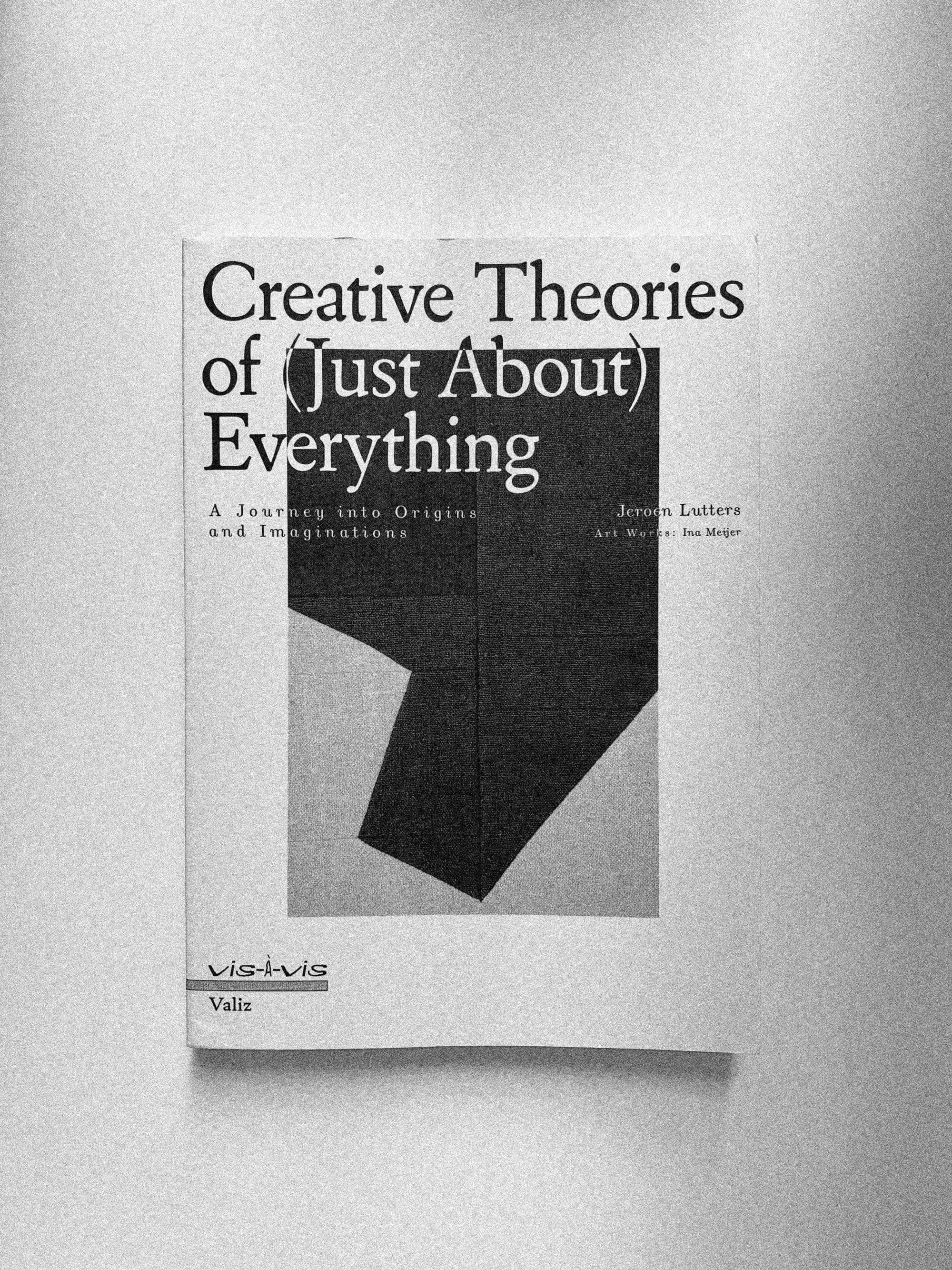 Creative Theories of (Just About) Everything